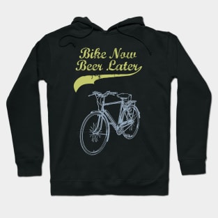 Bike Now Beer Later Hoodie